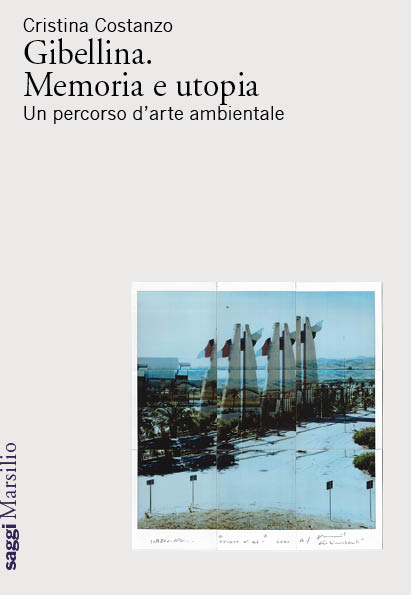 Gibellina. Memoria e utopia 