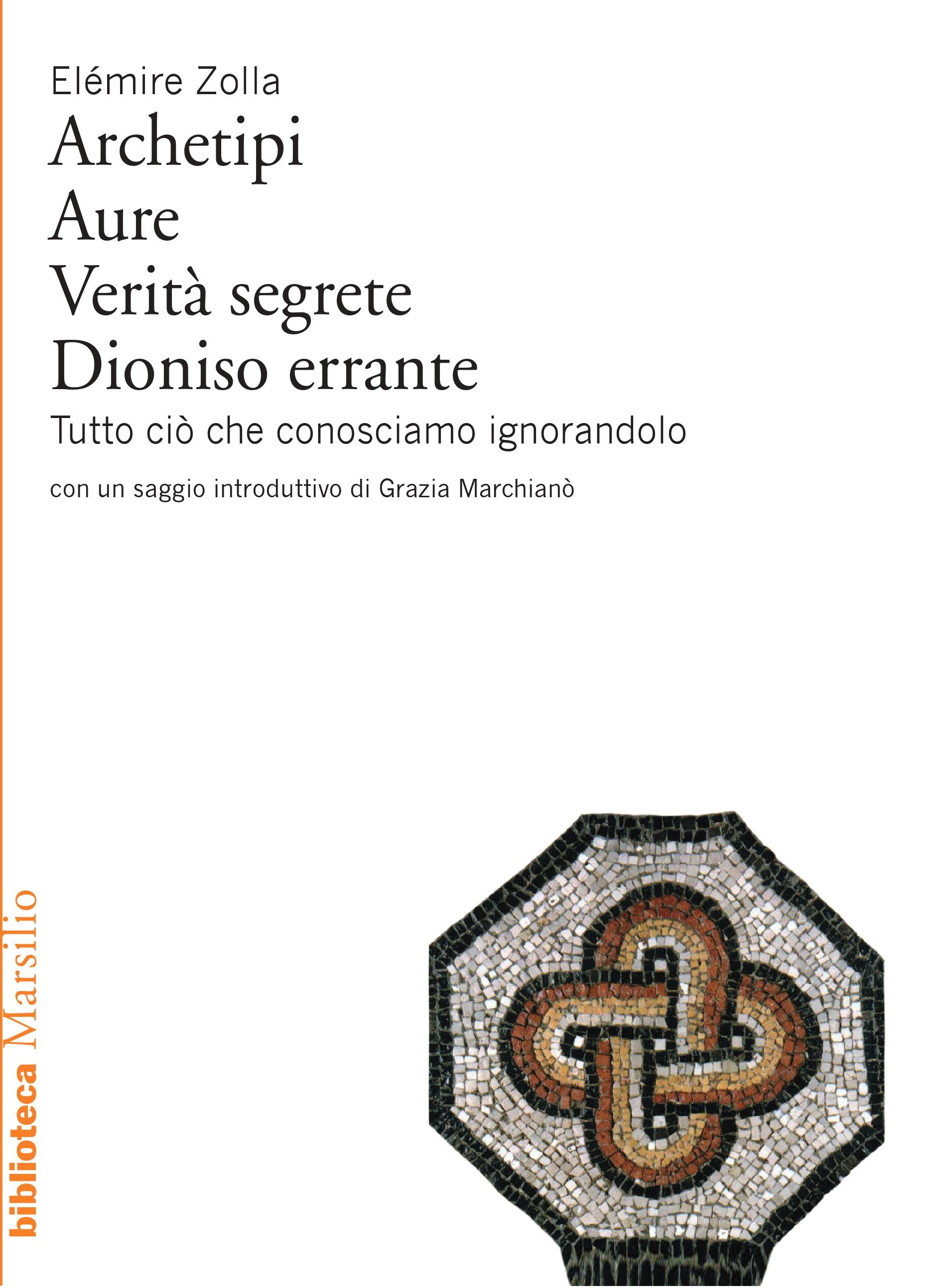 Archetipi. Aure .Verità segrete. Dioniso errante