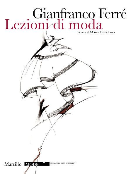 Gianfranco Ferré. Lezioni di moda